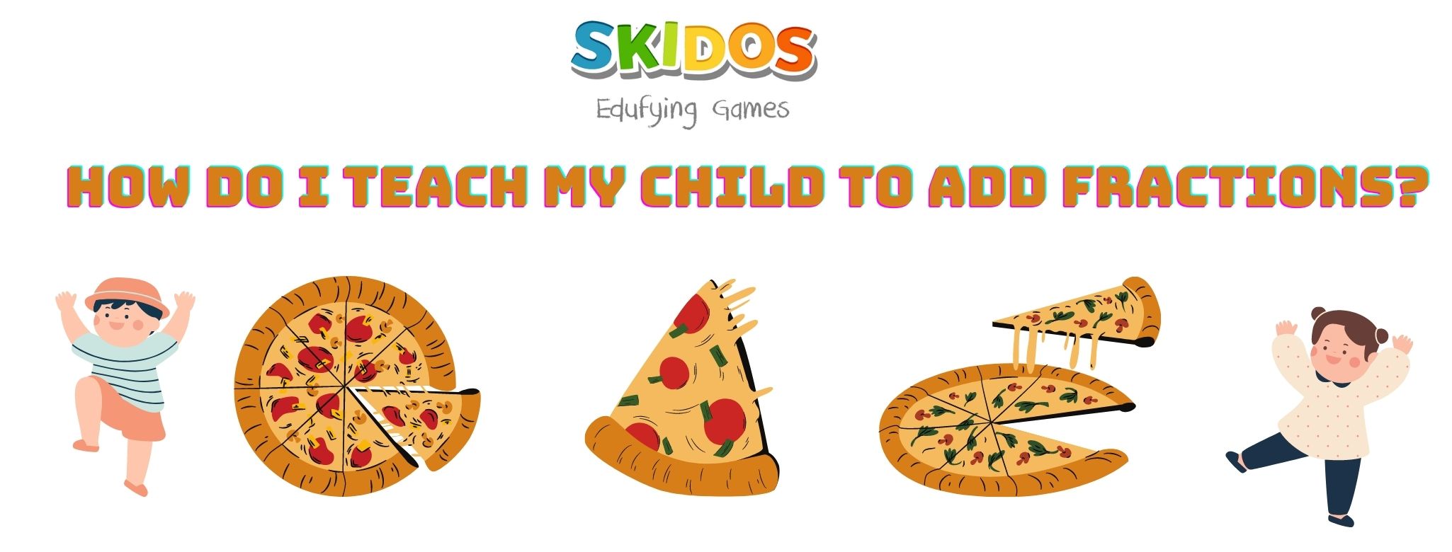 How to teach my child to add fractions in the fun way?