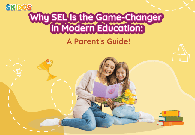 Why SEL Is the Game-Changer in Modern Education: A Parent’s Guide!
